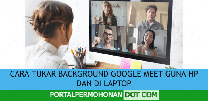 cara tukar background google meet guna hp dan di laptop