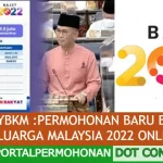 APPLY MYBKM :PERMOHONAN BARU BANTUAN KELUARGA MALAYSIA 2022 ONLINE